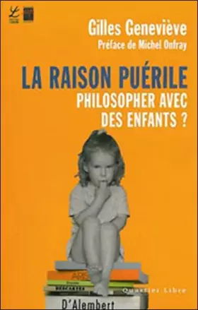 Couverture du produit · La raison puérile : Philosopher avec des enfants ?