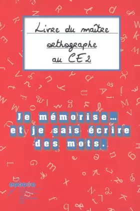 Couverture du produit · Je mémorise et je sais écrire des mots : Livre du maître et cahier de l'élève