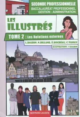 Couverture du produit · Les illustrés 2e Bac pro gestion-administration : Tome 2, Les relations externes