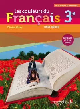 Couverture du produit · Les couleurs du Français 3e - Livre élève Grand format - Edition 2012