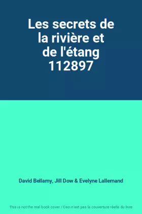 Couverture du produit · Les secrets de la rivière et de l'étang 112897