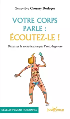 Couverture du produit · Votre corps parle : Ecoutez-le !: Dépasser la somatisation par l'auto-hypnose
