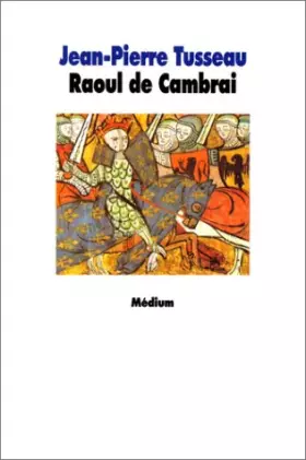 Couverture du produit · La tragique épopée de Raoul de Cambrai