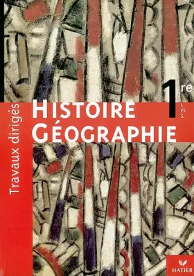 Couverture du produit · Histoire-Géographie, 1re L, ES, S : Travaux dirigés