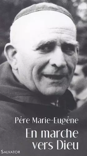 Couverture du produit · En marche vers Dieu : Avec le Père Marie-Eugène
