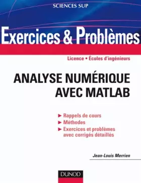 Couverture du produit · Exercices et problèmes d'Analyse numérique avec Matlab: Rappels de cours, corrigés détaillés, méthodes