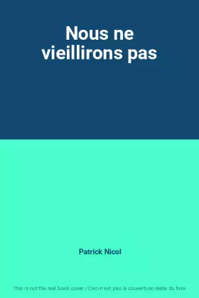 Couverture du produit · Nous ne vieillirons pas