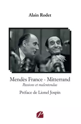 Couverture du produit · Mendès France - Mitterrand: Passions et malentendus