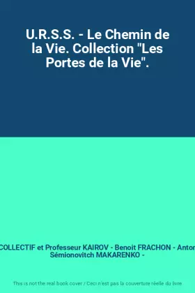 Couverture du produit · U.R.S.S. - Le Chemin de la Vie. Collection "Les Portes de la Vie".