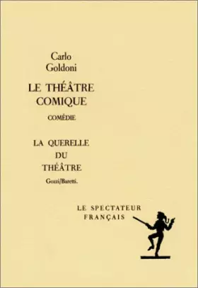 Couverture du produit · Le Théâtre comique : Comédie précédée de la préface de l'auteur à la première édition de ses comédies, manifeste de la réforme