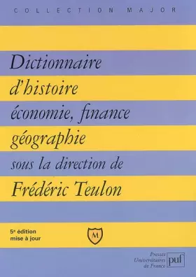 Couverture du produit · Dictionnaire d'histoire, économie, finance, géographie