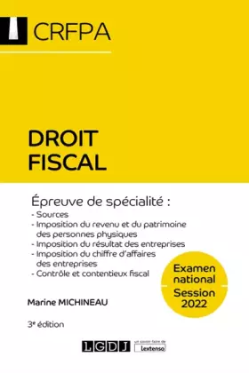 Couverture du produit · Droit fiscal - CRFPA - Examen national Session 2022: Épreuve de spécialité : Sources, Imposition du revenu et du patrimoine des