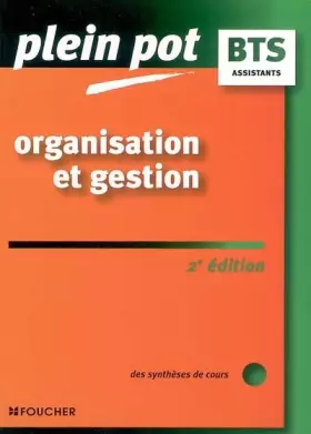 Couverture du produit · PLEIN POT BTS ORGANISATION ET GESTION (Ancienne édition)