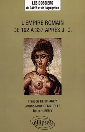 Couverture du produit · L'Empire romain de 192 à 337 après J.-C.