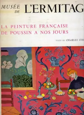 Couverture du produit · Musée de l'Ermitage. La Peinture française de Poussin à nos jours : . Texte de Charles Sterling