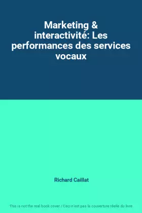 Couverture du produit · Marketing & interactivité: Les performances des services vocaux
