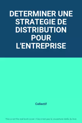 Couverture du produit · DETERMINER UNE STRATEGIE DE DISTRIBUTION POUR L'ENTREPRISE
