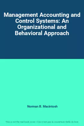 Couverture du produit · Management Accounting and Control Systems: An Organizational and Behavioral Approach