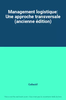 Couverture du produit · Management logistique: Une approche transversale (ancienne édition)