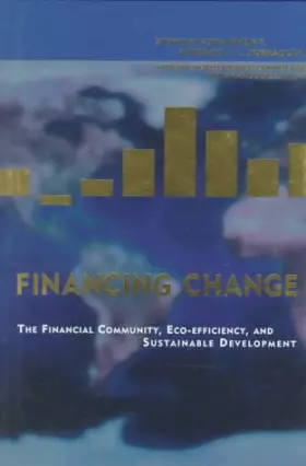 Couverture du produit · Financing Change: The Financial Community, Eco-Efficiency, and Sustainable Development