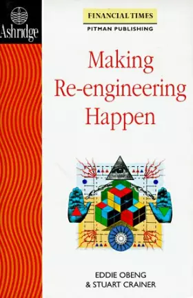 Couverture du produit · Making Re-Engineering Happen (Financial Times/Pitman Publishing Management Series)