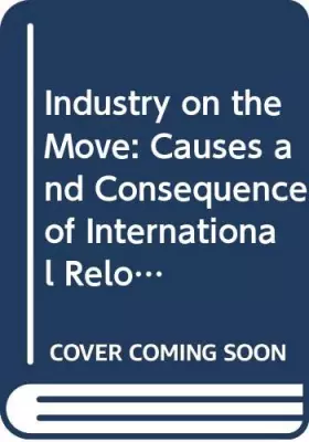 Couverture du produit · Industry on the Move: Causes and Consequences of International Relocation in the Manufacturing Industry