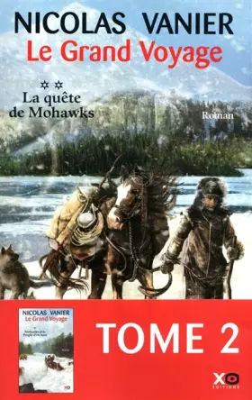 Couverture du produit · Le grand voyage, Tome 2 : la quête de Mohawks