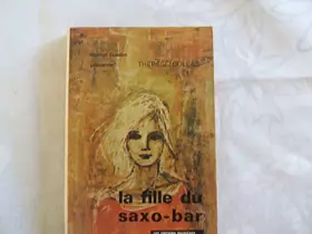 Couverture du produit · THERESE COLLAS LA FILLE DU SAXO BAR.