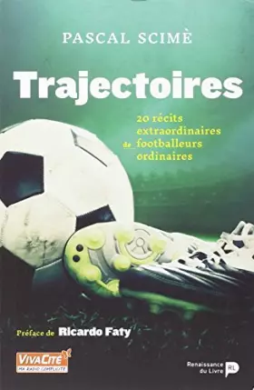 Couverture du produit · Trajectoires. 20 récits extraordinaires de footballeurs ordinaires