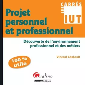 Couverture du produit · Projet personnel et professionnel : Découverte de l'environnement professionnel et des métiers