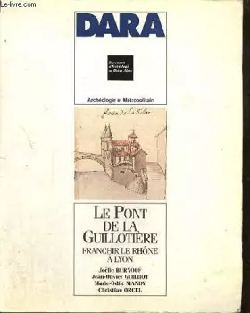Couverture du produit · Le Pont de la Guillotière: Franchir le Rhône à Lyon