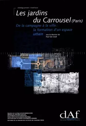 Couverture du produit · Les jardins du Carrousel (Paris) : De la campagne à la ville : la formation d'un espace urbain