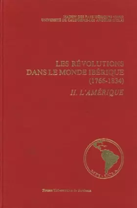 Couverture du produit · Les révolutions dans le monde ibérique, 1766-1834. L'Amérique