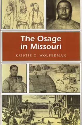 Couverture du produit · The Osage in Missouri (Volume 1) (Missouri Heritage Readers)