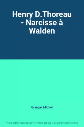 Couverture du produit · Henry D.Thoreau - Narcisse à Walden