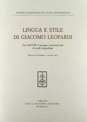 Couverture du produit · Lingua e stile in Giacomo Leopardi. Atti dell'8º Convegno internazionale di studi leopardiani (Recanati, 30 settembre-5 ottobre