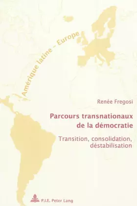 Couverture du produit · Parcours transnationaux de la démocratie : transition, consolidation, déstabilisation