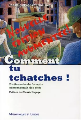 Couverture du produit · Comment tu tchatches ?. Dictionnaire du français contemporain et des cités