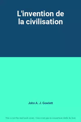 Couverture du produit · L'invention de la civilisation