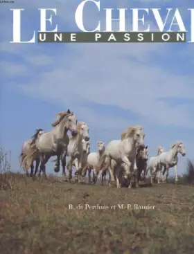Couverture du produit · Le cheval - une passion - equitation sur poney - les classes de decouverte - equitation en club - sport intensif et formation -