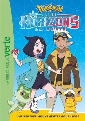 Couverture du produit · Pokémon Les Horizons 01 - Une rentrée mouvementée pour Liko !