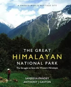 Couverture du produit · The Great Himalayan National Park: The Struggle to Save the Western Himalayas