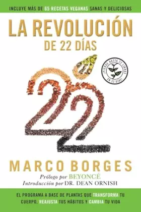 Couverture du produit · La revolución de 22 días: El programa a base de plantas que TRANSFORMA tu cuerpo, REAJUSTA tu hábitos y CA MBIA tu vida (Spanis