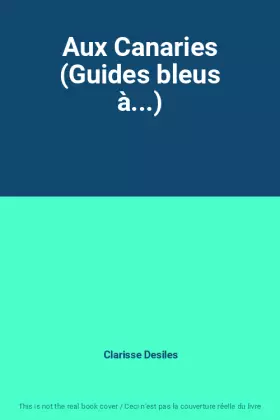 Couverture du produit · Aux Canaries (Guides bleus à...)