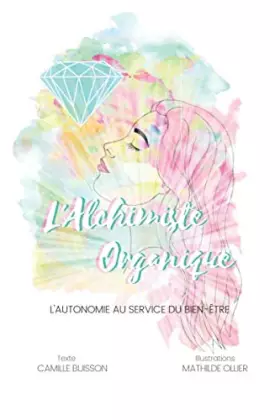 Couverture du produit · L'Alchimiste Organique: l'autonomie au service du bien-être (French Edition)
