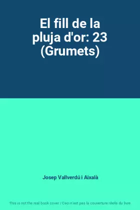 Couverture du produit · El fill de la pluja d'or: 23 (Grumets)