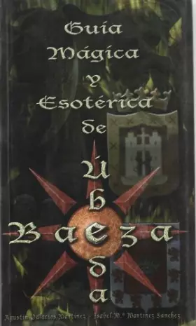 Couverture du produit · GUIA MAGICA Y ESOTERICA DE UBEDA Y BAEZA