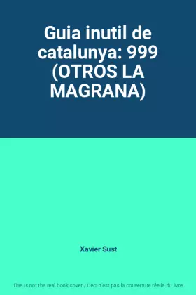 Couverture du produit · Guia inutil de catalunya: 999 (OTROS LA MAGRANA)