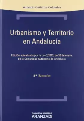Couverture du produit · Urbanismo y territorio en Andalucía - Actualizada por la Ley 2/2012 de 30 de enero de la Comunidad Autónoma de Andalucía (Técni