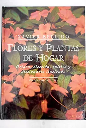 Couverture du produit · Flores y plantas del hogar: origen, elección, cultivo y diccionario ilustrado